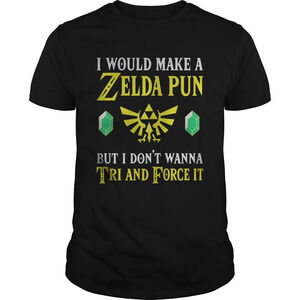 I Would Make A Zelda Pun But I Dont Wanna Tri And Force It Shirt